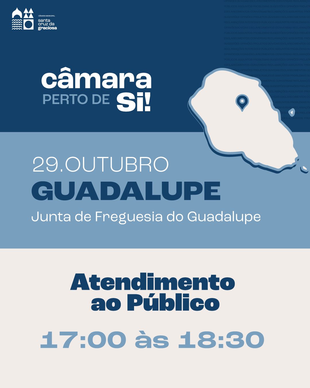 CÂMARA PERTO DE SI | Freguesia de Guadalupe